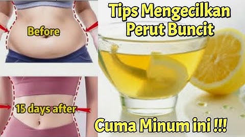 TIPS MENGECILKAN PERUT DENGAN CEPAT / KECILKAN PERUT BUNCIT DENGAN CEPAT / MANFAAT LEMON DAN MADU