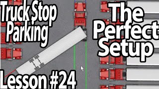 Trucking Lesson 24   Truck Stop Perfect Setup & Back