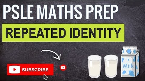 Repeated Identity | Learn Problem Sums | PSLE MATHS PREP