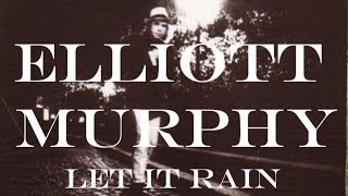 Elliott Murphy - Let It Rain