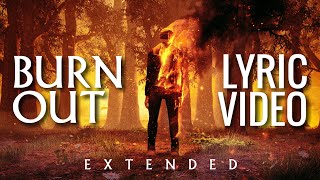 Video thumbnail of "Burn Out (Extended Version) - Lyric Video - Imagine Dragons"