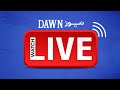 🔴 DawnNews TV | LIVE Stream 24/7 | Breaking News | Headlines | News Bulletins | Exclusive Coverage