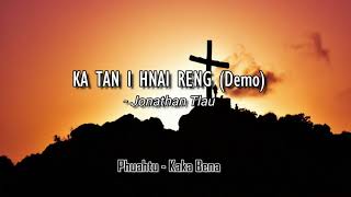 Ka tan i hnai reng (Lyrics video) || Demo