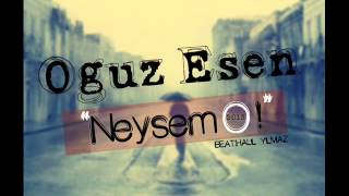 Oğuz Esen - Neysem O (2015) Resimi