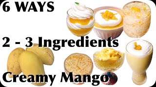 6 Ways Mango Dessert Quick & Easy
