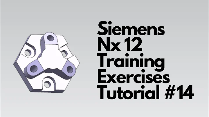Siemens Nx 12 - Training Exercises Tutorial #14