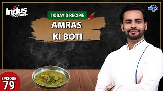 Indus Cuisine with Chef Basim Akhund | Amras ki Boti | Episode 79 | Indus News