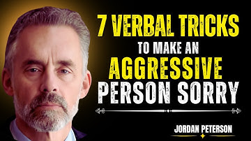 7 Verbal Tricks To Make An Aggressive Person Sorry | Jordan Peterson Motivation