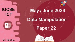 IGCSE ICT | May June 2023 | Paper 22 | Data Manipulation Access