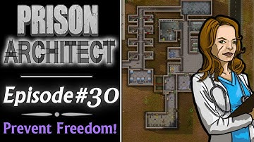 Prevent Freedom (Prison Architect Gameplay | Episode 30)