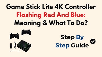 Game Stick Lite 4K Controller Flashing Red And Blue: Meaning & What To Do?