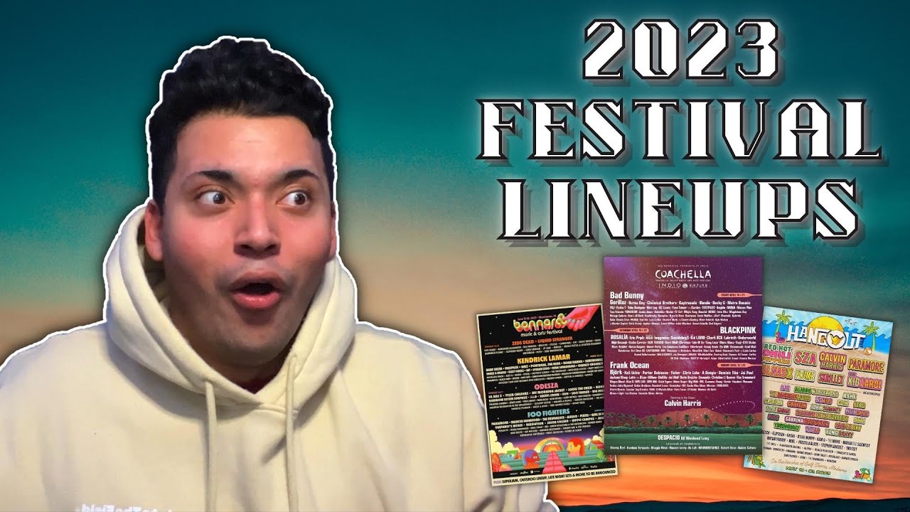 2023 FESTIVAL LINEUP REVIEW/REACTION