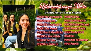 LIFEBREAKTHROUGH SELECTED SONGS(Country-Gospel Song by #lifebreakthrough)