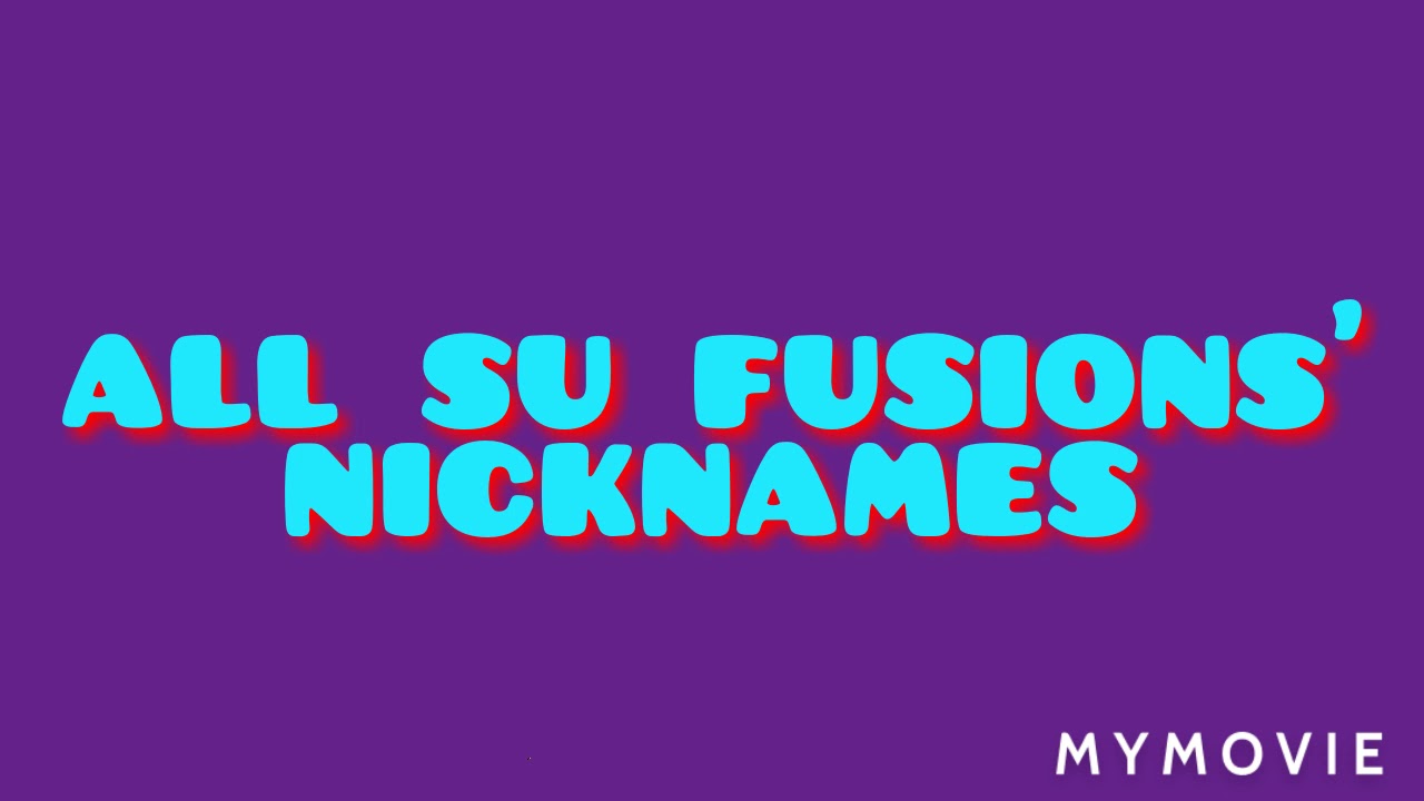All Steven Universe fusions' nicknames YouTube