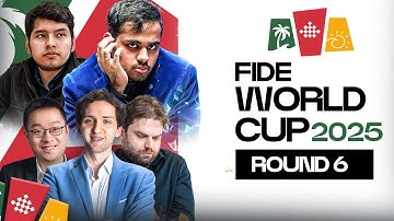 FIDE World Cup 2025 Round 6 |  Ft.Arun Erigaisi vs Wei Yi, Sindarov vs Jose Martinez