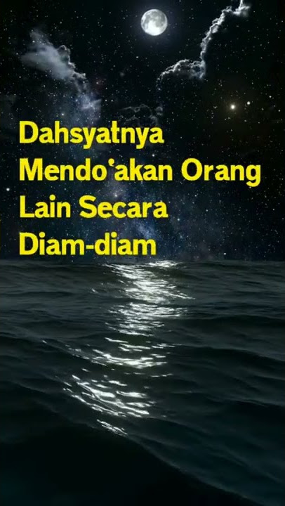 STORY WA DAKWAH 30 DETIK || DAHSYATNYA MENDOAKAN ORANG LAIN...!! #dakwah #storywa