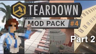 Teardown | Exploring Mod Pack 4 (Part 2) Teardown Exploring Mod Pack 4 Part 1