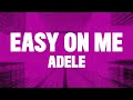 Adele - Easy On Me (Lyrics) "Go Easy On Me Baby"