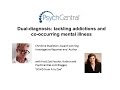 Dual diagnosis:  tackling addictions and co-occurring mental illness