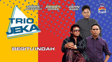 Trio Jeka - Begitu Indah (Official Music Video)