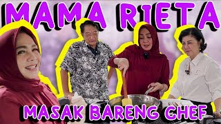 MAMA RIETA MASAK BARENG CHEF YONGKI DAN MAMI TOKO!! SEMUA MASAKAN ENAK