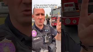 Cop Gave Ticket To A Firefighter