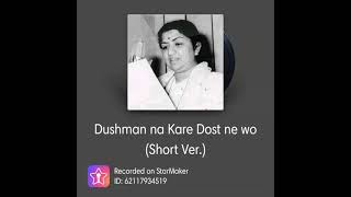 Dushman Na Kare Dost Ne Wo