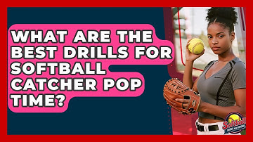 What Are The Best Drills For Softball Catcher Pop Time? - Softball Basics and Beyond