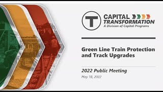 Green Line Train Protection System & Track Upgrades - Virtual Public Meeting | May 18, 2022