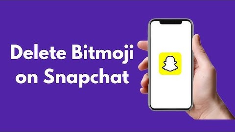 How to Delete Your Bitmoji on Snapchat 2022