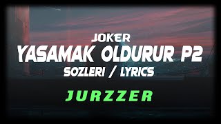 Joker - Yaşamak Öldürür P2 [Sözleri/Lyrics]