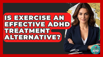 Is Exercise An Effective ADHD Treatment Alternative? - Managing Your ADHD