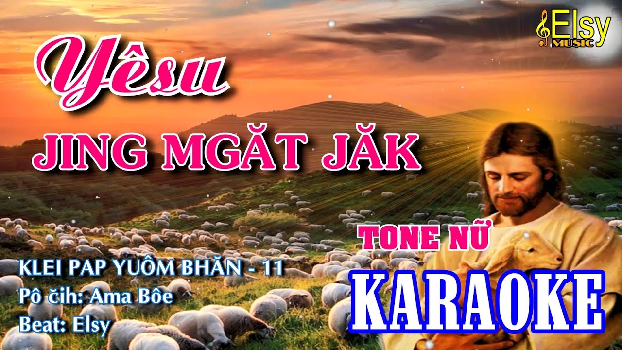YÊSU JING MGĂT JĂK KARAOKE TONE NỮ | KPYB 11 | Elsy Music