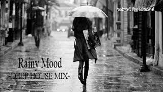 Rainy Mood -Deep House Mix 2018-