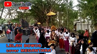 LELAH BOWOS cover MEGANTARA ACARA NYONGKOLAN DI LABULIA 2023