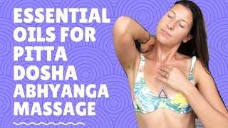 Essential Oils for Pitta Dosha | Abhyanga Massage | Clareminded | Paavani Ayurveda