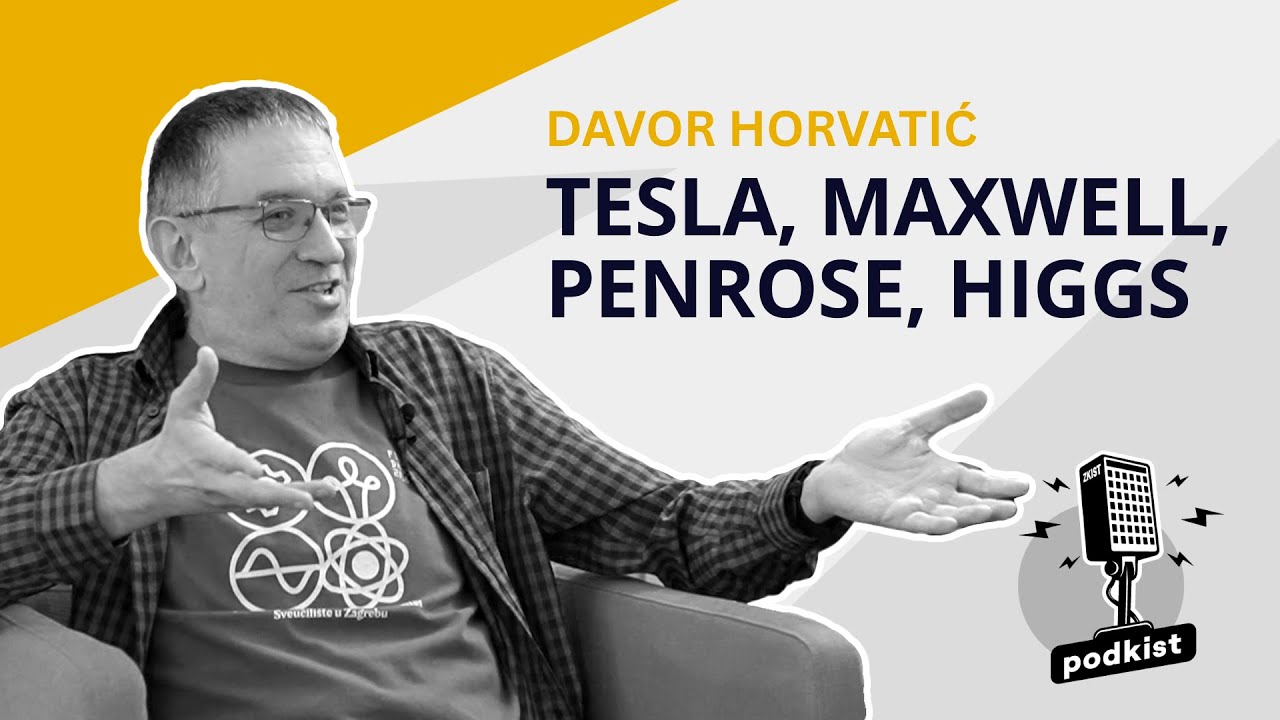 Tesla, Maxwell, Penrose, Higgs - Davor Horvatić | podkist #41