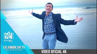 Ese hombre soy yo | Hector Coox (Video Oficial 4K) chords