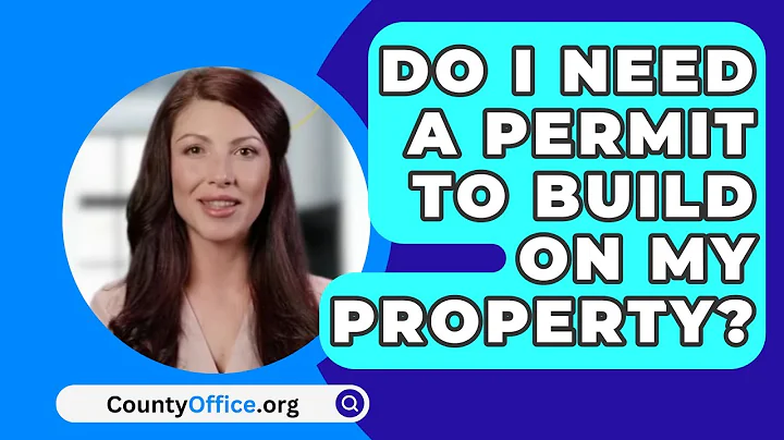 Do I Need A Permit To Build On My Property? - CountyOffice.org