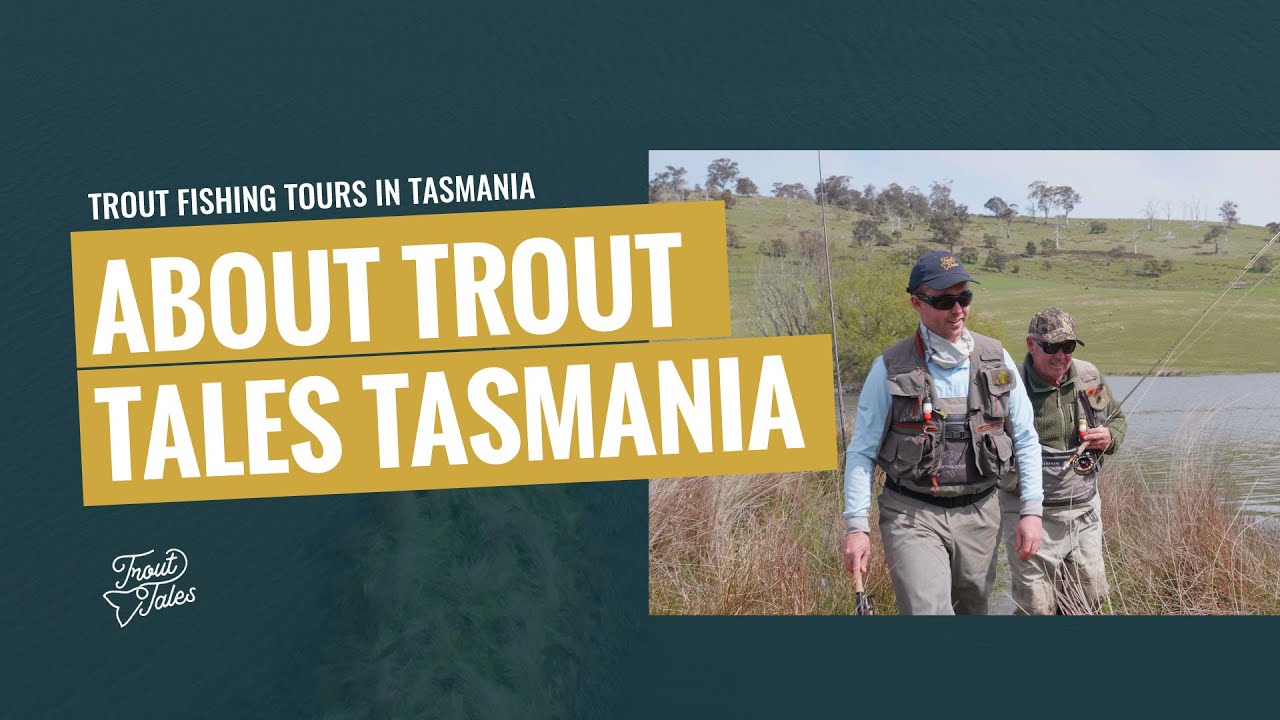 Trout Tales Tasmania Personalised Trout Fly Fishing Tours in Tasmania