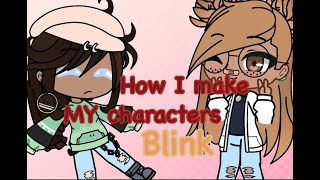 How I make MY characters BLINK ✨