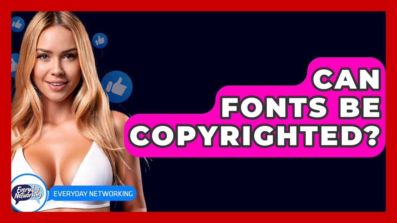 Can Fonts Be Copyrighted? - Everyday-Networking