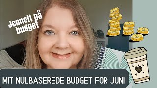 Mit Zerobased Budget for Juni | EkstremSpar | Privatøkonomi | Budget og Penge | No spend month