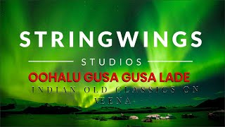 Oohalu Gusa Gusa Mellusire Stringwing Studios Live Music Phaninarayana Veena