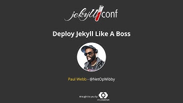 Deploy Jekyll Like A Boss - Paul Webb // JekyllConf 2016
