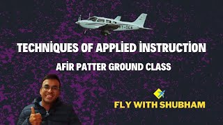 Techniques of Applied Instruction | AFI Patter Ground Class | Fly With Shubham Net Worth