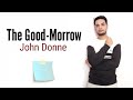 The Good Morrow : Poem by John DONNE IN hindi