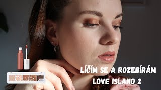 Líčím se a rozebírám Love Island 2 🏝