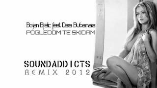 Bojan Bjelic feat. Dara Bubamara - Pogledom Te Skidam (SoundAddicts Remix 2012)