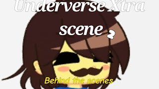 Underverse Xtra scene 2 Behind The Scenes ||UNDERTALE AUs||GachaClub||